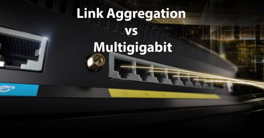 أجهزة التوجيه مع منافذ Multigabit مقابل Link Aggregation