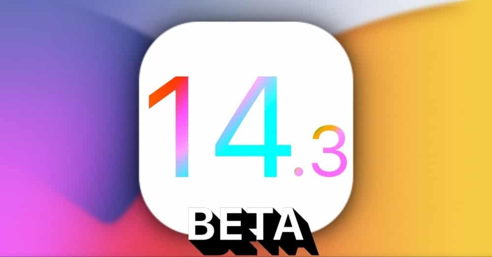 İOS 3 ve iPadOS 14.3'ün Beta 14.3 sürümü