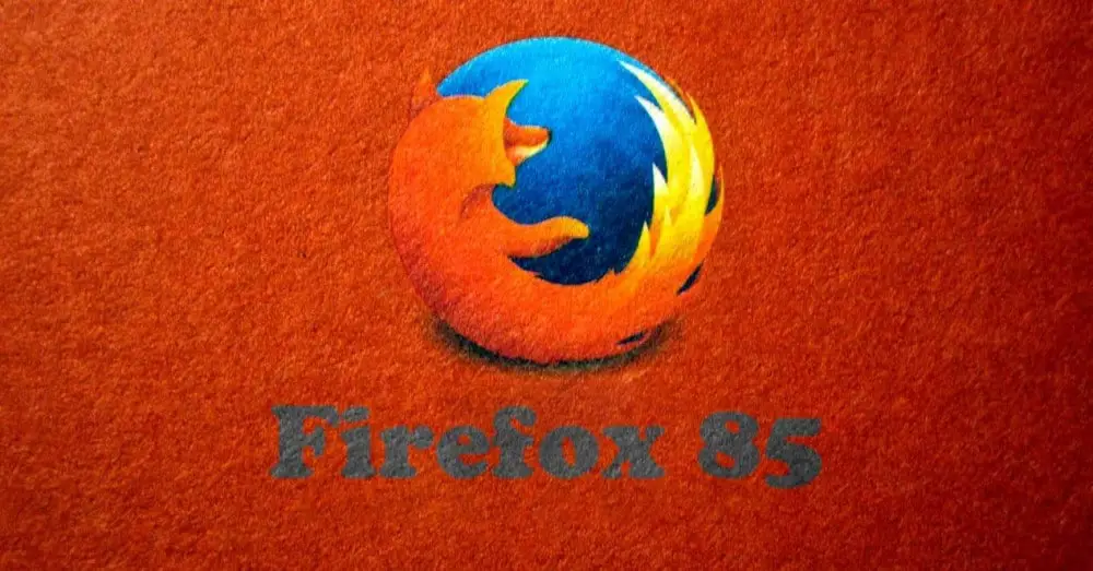 Firefox 85: Actualités et téléchargement