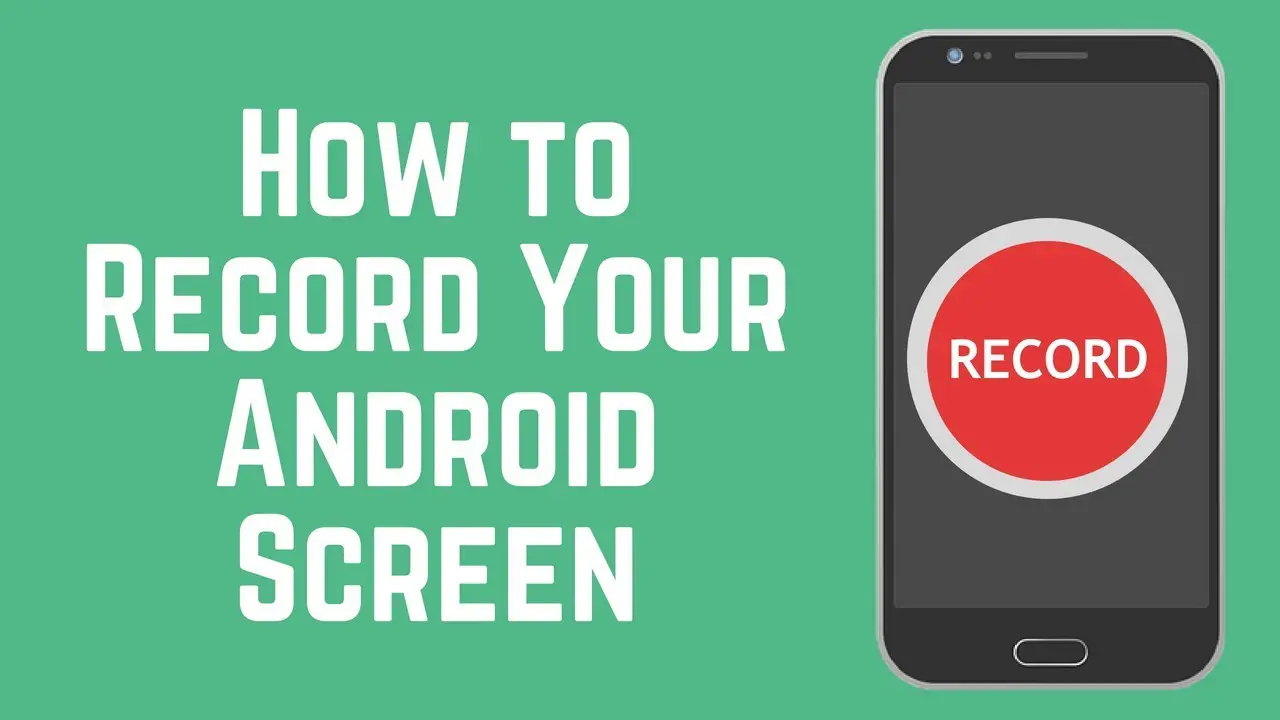 How to Record Screen Android