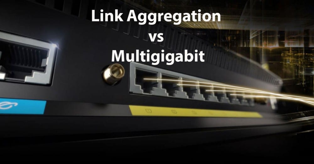 Routers with Multigigabit Ports vs Link Aggregation