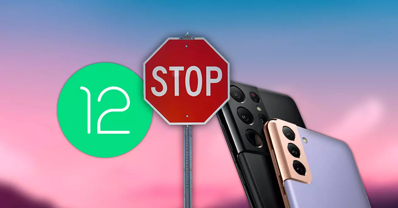 Android 12 stops. Your Samsung will have to wait
