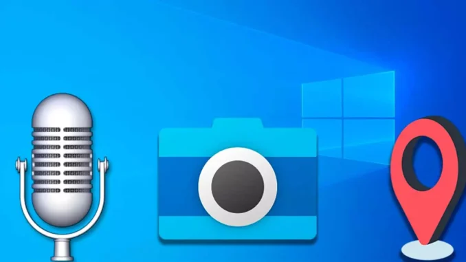 know who uses the camera, microphone and location in Windows