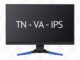 Moniteur TN, VA ou IPS